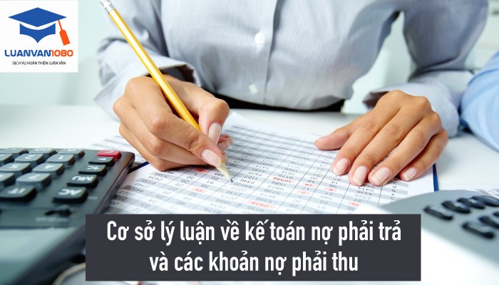 Kế toán nợ phải trả và các khoản nợ phải thu
