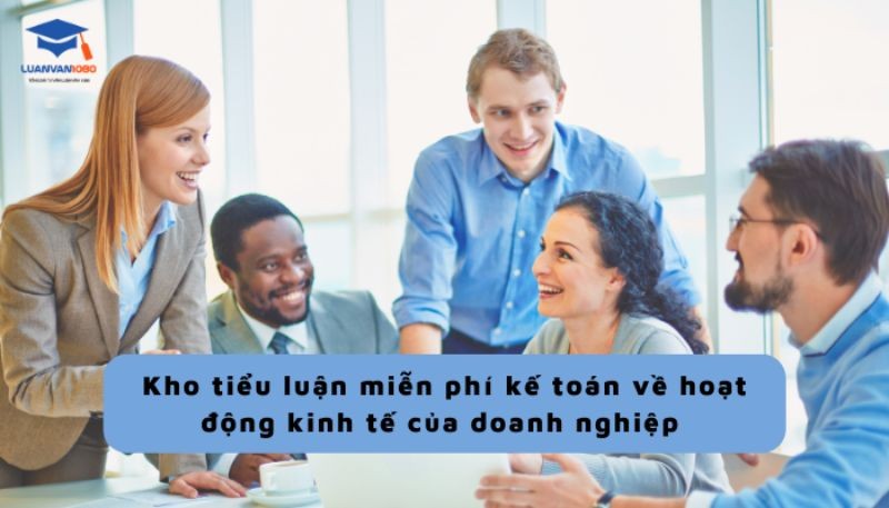 Tiểu luận kinh tế kế toán về hoạt động kinh tế của doanh nghiệp