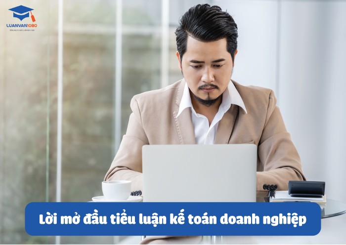 Lời mở đầu tiểu luận kế toán doanh nghiệp