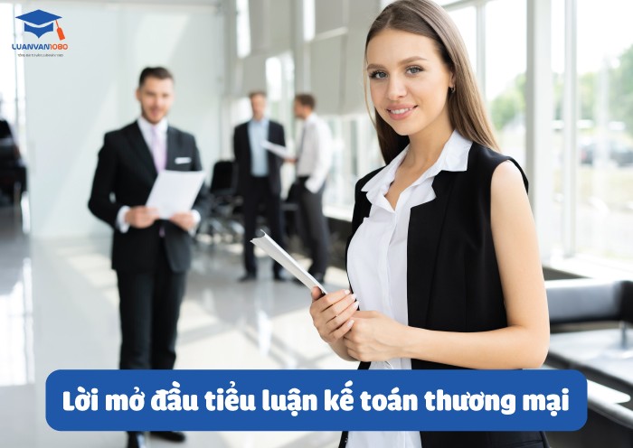 Lời mở đầu tiểu luận kế toán thương mại