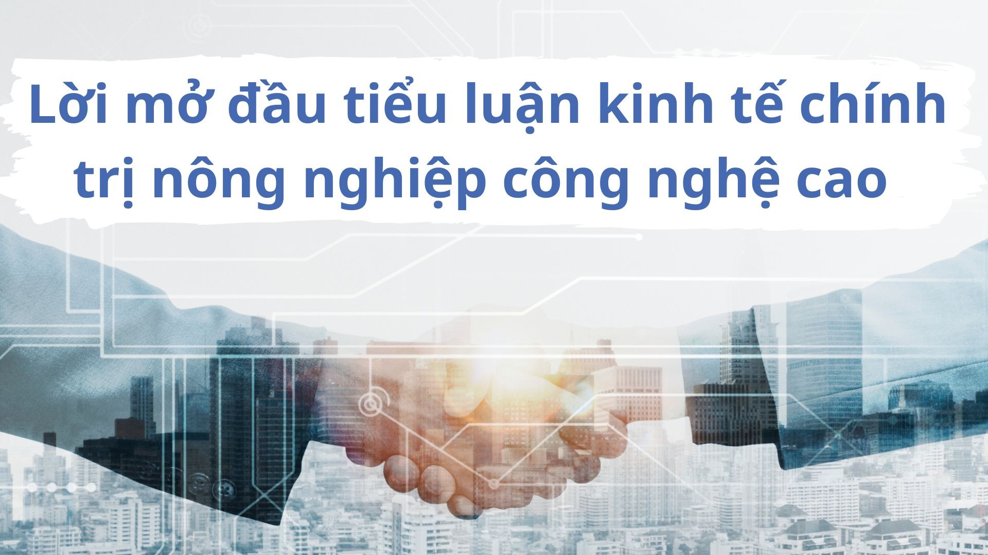 Lời mở đầu tiểu luận kinh tế chính trị nông nghiệp công nghệ cao