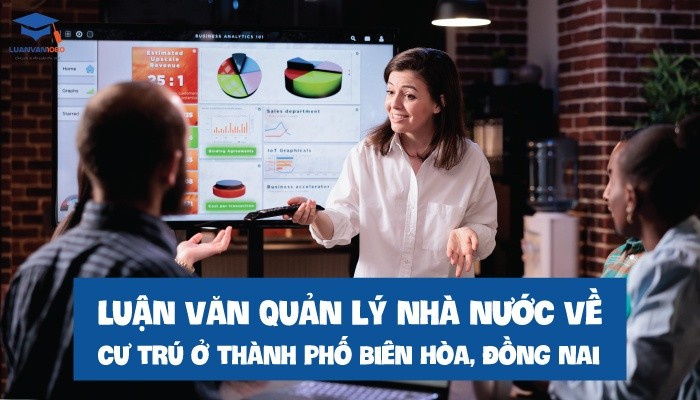 Luận văn quản lý nhà nước về cư trú TP. Biên Hòa
