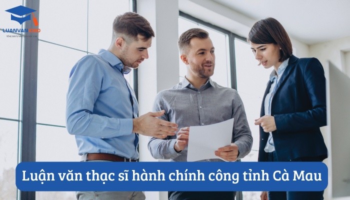 Luận văn thạc sĩ hành chính công tỉnh Cà Mau