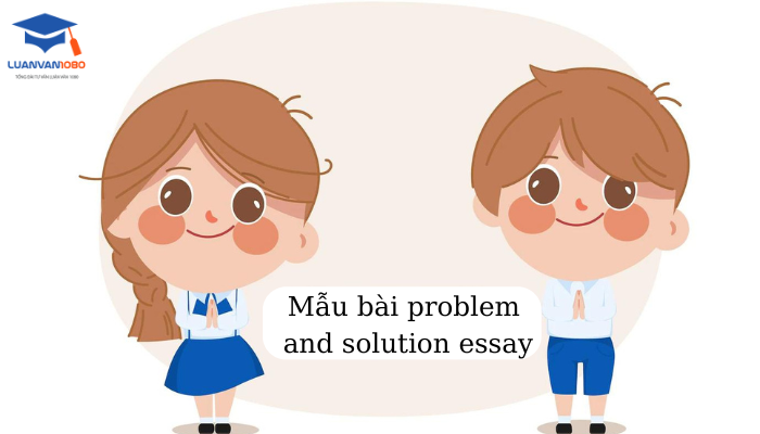 Mẫu bài problem and solution essay
