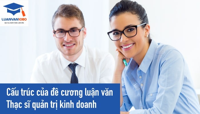Cấu trúc của đề cương luận văn thạc sĩ quản trị kinh doanh