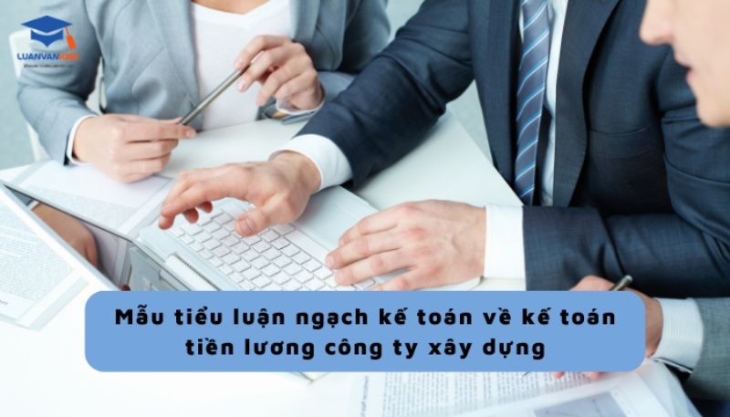 Mẫu tiểu luận ngạch kế toán về kế toán tiền lương