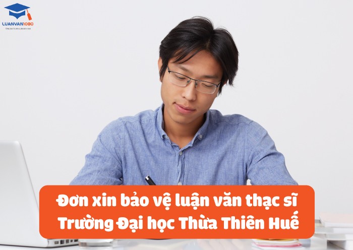 Đơn xin bảo vệ luận văn thạc sĩ trường Đại học Thừa Thiên Huế