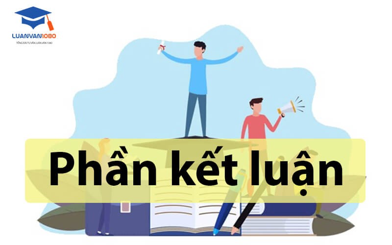 Phần kết luận trong luận văn thạc sĩ