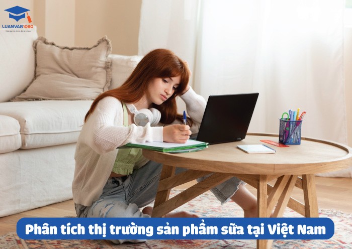 Phân tích thị trường sản phẩm sữa tại Việt Nam