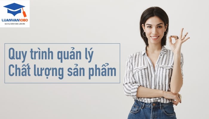 Quy trình quản lý chất lượng sản phẩm