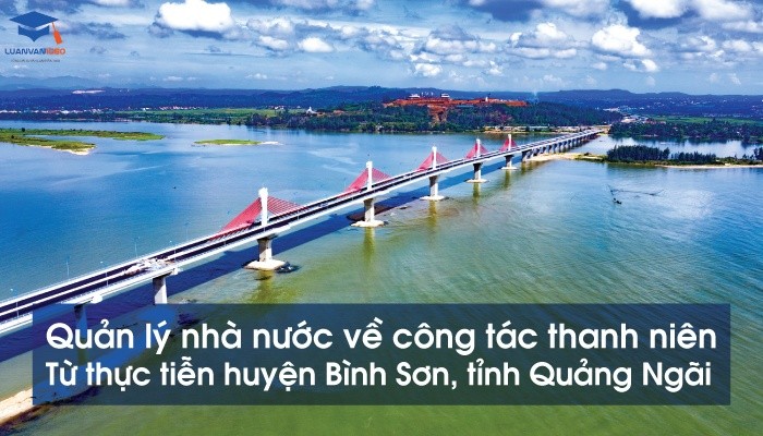 Quản lý nhà nước về công tác thanh niên từ thực tiễn huyện Bình Sơn, tỉnh Quảng Ngãi