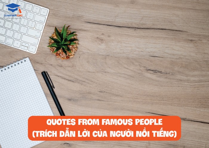 Quotes From Famous People (Trích dẫn lời của người nổi tiếng)