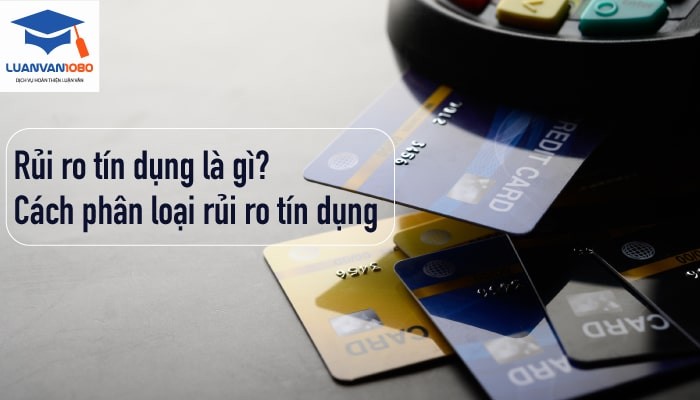 Phân loại rủi ro tín dụng