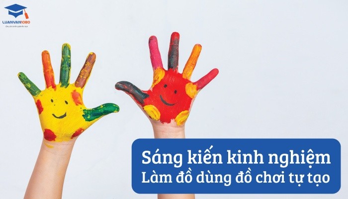 Sáng kiến kinh nghiệm làm đồ dùng đồ chơi tự tạo