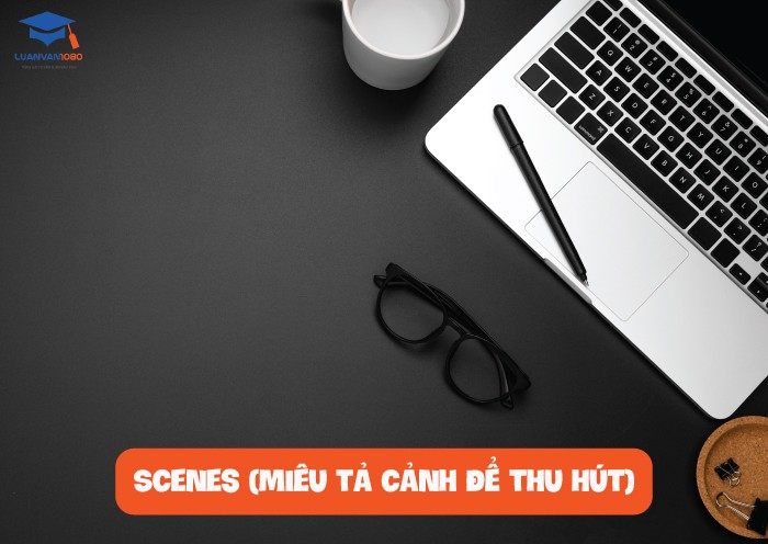 Scenes (Miêu tả cảnh để thu hút)