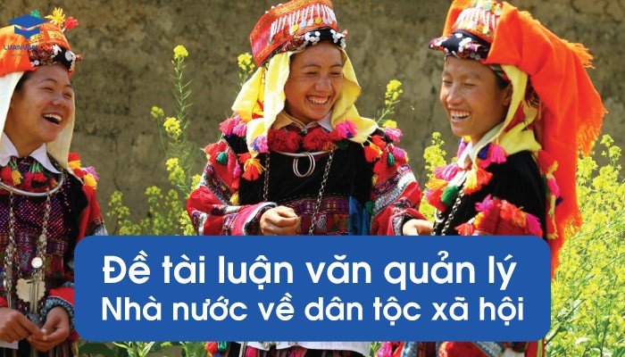 Đề tài luận văn quản lý nhà nước về dân tộc xã hội