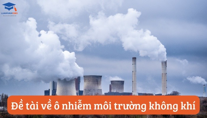 Đề tài về ô nhiễm môi trường không khí