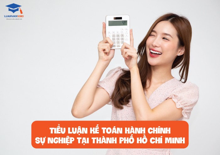 Tiểu luận kế toán hành chính sự nghiệp tại Thành phố Hồ Chí Minh