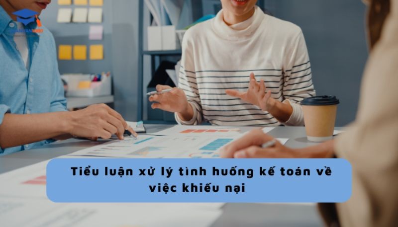 Tiểu luận xử lý tình huống kế toán về việc khiếu nại