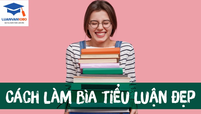 Cách làm bìa tiểu luận đẹp