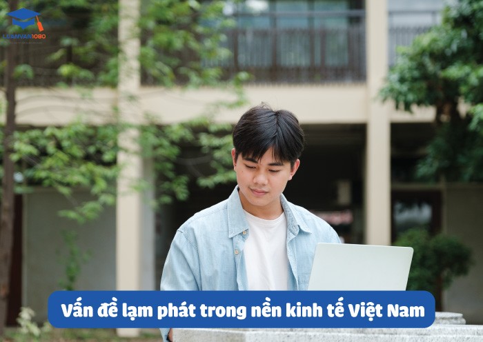 Vấn đề lạm phát trong nền kinh tế Việt Nam