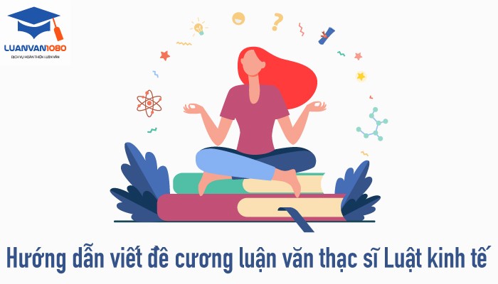Mẫu đề cương luận văn thạc sĩ luật kinh tế
