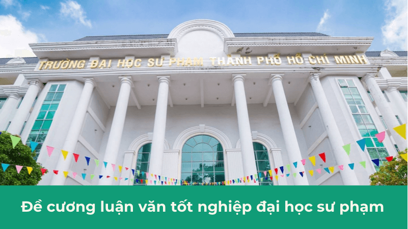Đề cương luận văn tốt nghiệp đại học sư phạm