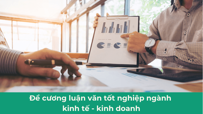 Đề cương luận văn tốt nghiệp ngành kinh tế - kinh doanh