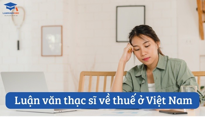 Luận văn thạc sĩ về thuế ở Việt Nam