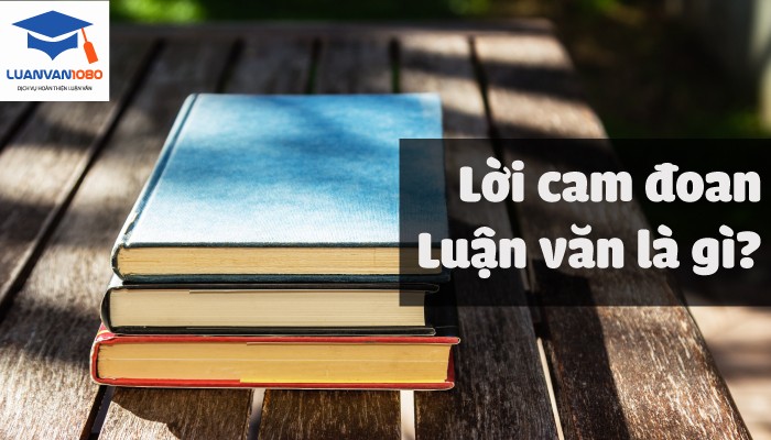 Mẫu lời cam đoan trong luận văn tốt nghiệp