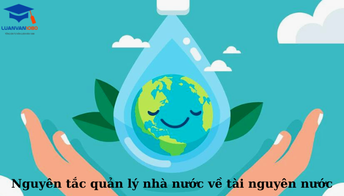 Nguyên tắc quản lý nhà nước về tài nguyên nước