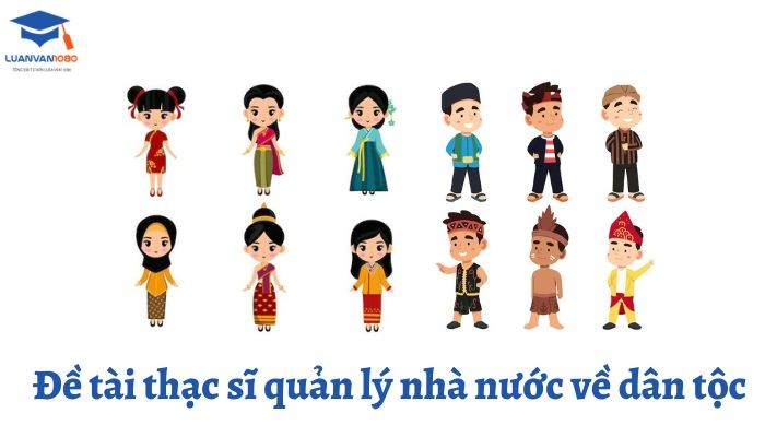 Đề tài thạc sĩ quản lý nhà nước về dân tộc