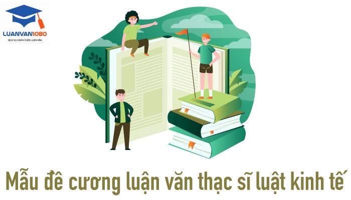 Đề cương Luận văn Thạc sĩ Luật kinh tế